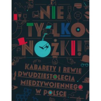 Nie tylko nóżki - Kabarety i Rewie