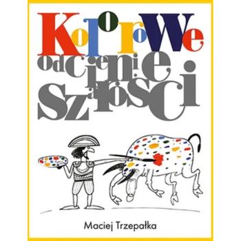 Trzepała Maciej - Kolorowe odcienie szarości